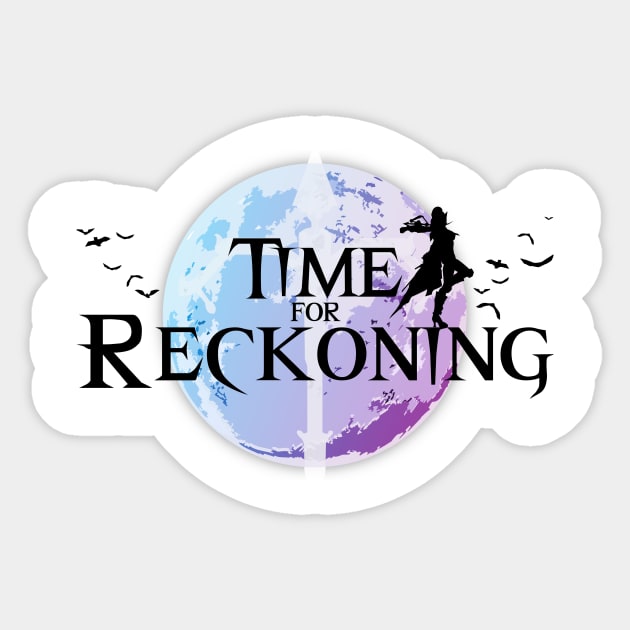 Time for Reckoning Sticker by WinterWolfDesign